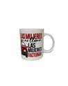 Taza de Cerámica con frase Las Mujeres Ya No Lloran